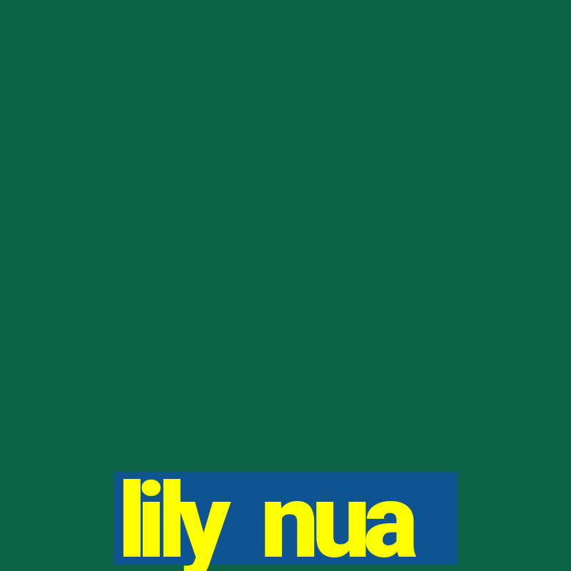 lily nua